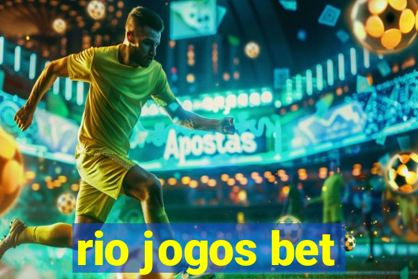 rio jogos bet